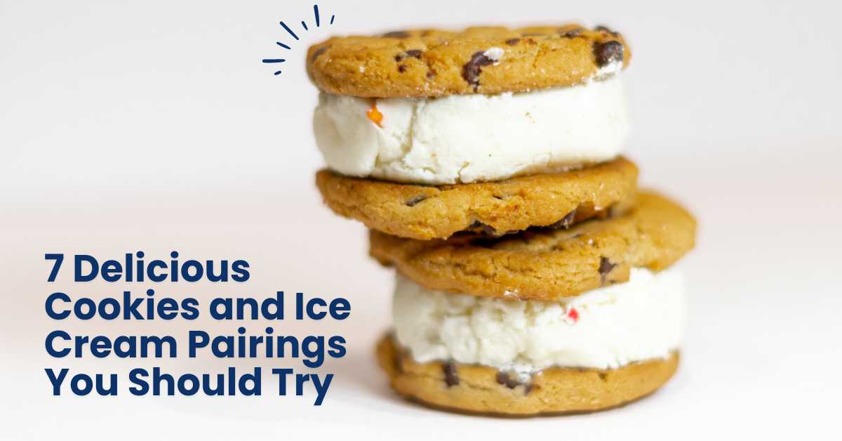 7 Delicious Cookies and Ice Cream Pairings You Should Try